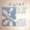 Cal Fish - Aglet - Single